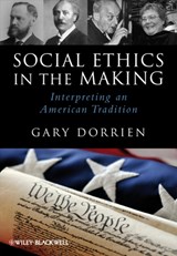 Social Ethics in the Making - Gary (Union Theological Seminary Dorrien - 9781444337303