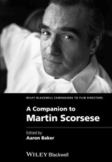 A Companion to Martin Scorsese - Aaron (Arizona State University) Baker - 9781444338614