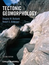 Tectonic Geomorphology - Douglas W. Burbank ; Robert S. Anderson - 9781444345049