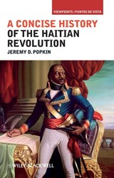 A Concise History of the Haitian Revolution - Jeremy D. Popkin - 9781444347517