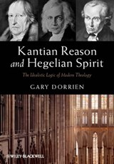 Kantian Reason and Hegelian Spirit - Gary Dorrien - 9781444355895