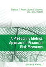 A Probability Metrics Approach to Financial Risk Measures - Svetlozar T. Rachev ; Stoyan V. Stoyanov ; Frank J. Fabozzi - 9781444392708