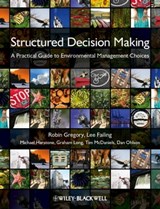 Structured Decision Making - Robin Gregory ; Lee Failing ; Michael Harstone ; Graham Long ; Tim McDaniels ; Dan Ohlson - 9781444398533