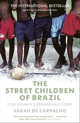 The Street Children of Brazil - Sarah De Carvalho - 9781444703528