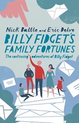 Billy Fidget's Family Fortunes - Nick Battle And Eric Delve ; Nick Battle ; Eric Delve - 9781444703634