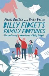Billy Fidget's Family Fortunes - Nick Battle And Eric Delve ; Nick Battle ; Eric Delve - 9781444703641