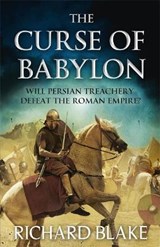 The Curse of Babylon (Death of Rome Saga Book Six) - Richard Blake - 9781444709742
