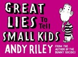 Great Lies to Tell Small Kids - Andy Riley - 9781444716801