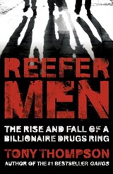 Reefer Men: The Rise and Fall of a Billionaire Drug Ring - Tony Thompson - 9781444719864