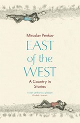 East of the West | Miroslav Penkov | 