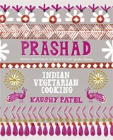 Vegetarian Indian Cooking: Prashad - Kaushy Patel - 9781444734713