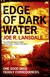 Edge of Dark Water - Joe R. Lansdale - 9781444736885