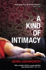 A Kind of Intimacy - Jenn Ashworth - 9781444762976