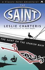 The Saint on the Spanish Main - Leslie Charteris - 9781444766448