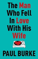 The Man Who Fell In Love With His Wife - Paul Burke - 9781444768305