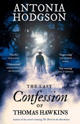 The Last Confession of Thomas Hawkins - Antonia Hodgson - 9781444780499