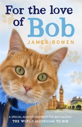 For the Love of Bob - James Bowen - 9781444794052