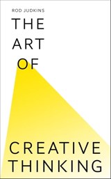 The Art of Creative Thinking - Rod Judkins - 9781444794472