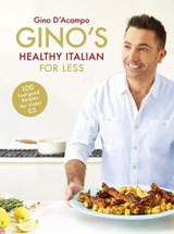 Gino's Healthy Italian for Less - Gino D'Acampo - 9781444795233