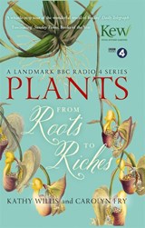 Plants: From Roots to Riches - Kathy Willis - 9781444798258
