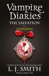 The Vampire Diaries: The Salvation: Unspoken - L.J. Smith - 9781444916508