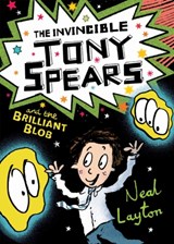 The Invincible Tony Spears and the Brilliant Blob - Neal Layton - 9781444919639