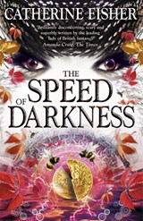 Shakespeare Quartet: The Speed of Darkness - Catherine Fisher - 9781444926323