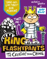 King Flashypants and the Creature From Crong - Andy Riley - 9781444929607