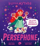Little Myths: Persephone - Emma Adams - 9781444930306