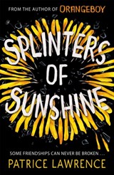 Splinters of Sunshine - Patrice Lawrence - 9781444954777