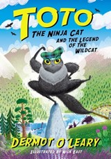 Toto the Ninja Cat and the Legend of the Wildcat - Dermot O’Leary - 9781444961690