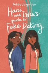 Hani and Ishu's Guide to Fake Dating - Adiba Jaigirdar - 9781444962253