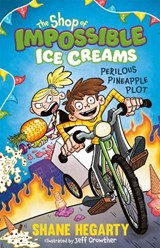 The Shop of Impossible Ice Creams: Perilous Pineapple Plot - Shane Hegarty - 9781444962543