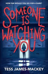 Someone is Watching You - Tess James-Mackey - 9781444967906