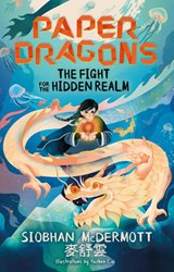 Paper Dragons: The Fight for the Hidden Realm - Siobhan McDermott - 9781444970142