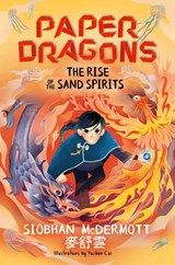 Paper Dragons: The Rise of the Sand Spirits - Siobhan McDermott - 9781444970180