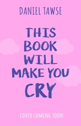 This Book Will Make You Cry - Daniel Tawse - 9781444971620