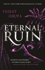 Immortal Dark Trilogy: Eternal Ruin - Tigest Girma - 9781444974423
