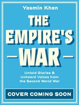 Undiscovered Heroes of the Second World War - Yasmin Khan - 9781444975512