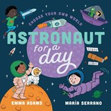 Choose Your Own World: Astronaut For a Day - Emma Adams - 9781444975680