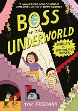 Boss of the Underworld: Shirley vs Seven Deadly Dangers - Tor Freeman - 9781444976434