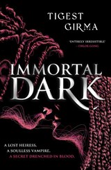Immortal Dark Trilogy: Immortal Dark - Tigest Girma - 9781444978612