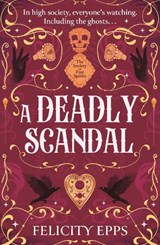 The Society of Free Spirits: A Deadly Scandal - Felicity Epps - 9781444980080