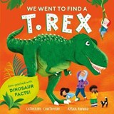 We Went to Find a T. Rex - Catherine Cawthorne - 9781444980462