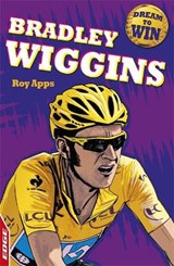 EDGE: Dream to Win: Bradley Wiggins - Roy Apps ; Chris King - 9781445118314