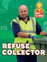 Here to Help: Refuse Collector - Rachel Blount - 9781445140322