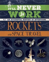 It'll Never Work: Rockets and Space Travel