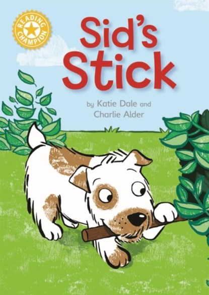 Reading Champion: Sid's Stick, Katie Dale - Paperback - 9781445154725