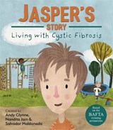 Living with Illness: Jasper's Story - Living with Cystic Fibrosis - GLYNNE,  Andy - 9781445156040