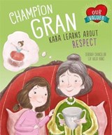Our Values: Champion Gran - CHANCELLOR,  Deborah - 9781445156514